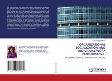 Couverture de ORGANIZATIONAL SOCIALIZATION AND INDIVIDUAL WORK PERFORMANCE
