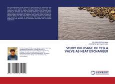 Couverture de STUDY ON USAGE OF TESLA VALVE AS HEAT EXCHANGER