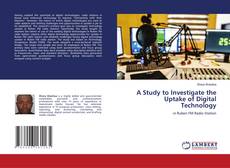 A Study to Investigate the Uptake of Digital Technology kitap kapağı