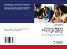 Developing Learners' Pragmatic Competence Through Speaking: kitap kapağı