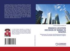 Buchcover von BRANCH LOCATION DECISION OF BANKS IN NIGERIA