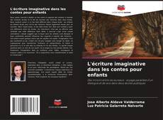 Couverture de L'écriture imaginative dans les contes pour enfants