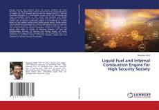 Liquid Fuel and Internal Combustion Engine for High Security Society kitap kapağı