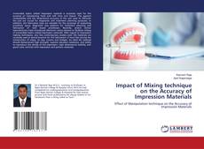 Buchcover von Impact of Mixing technique on the Accuracy of Impression Materials