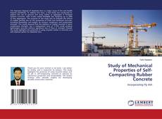 Study of Mechanical Properties of Self-Compacting Rubber Concrete kitap kapağı