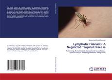 Bookcover of Lymphatic Filariasis: A Neglected Tropical Disease