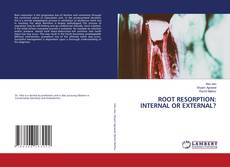 Capa do livro de ROOT RESORPTION: INTERNAL OR EXTERNAL? 
