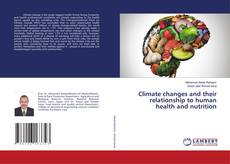 Bookcover of Climate changes and their relationship to human health and nutrition