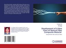 Capa do livro de Development of A New Class of Natural Fiber Composite Material 