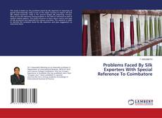 Обложка Problems Faced By Silk Exporters With Special Reference To Coimbatore
