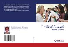 Copertina di Formation of the research culture of the future music teacher