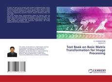 Capa do livro de Text Book on Basic Matrix Transformation for Image Processing 