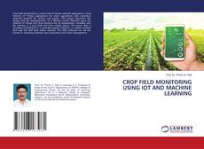 Capa do livro de CROP FIELD MONITORING USING IOT AND MACHINE LEARNING 