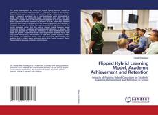 Capa do livro de Flipped Hybrid Learning Model, Academic Achievement and Retention 
