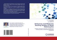 Portada del libro de Anticancer and Molecular Docking Studies of Novel Heterocyclics