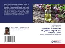 Couverture de Larvicidal potential of Origanum vulgare and Pimenta Dioica