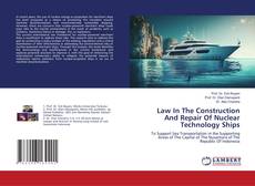 Capa do livro de Law In The Construction And Repair Of Nuclear Technology Ships 