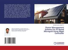 Power Management Scheme For Pv Based Microgrid Using Mppt Controller kitap kapağı