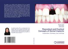 Couverture de Theoretical and Practical Concepts of Dental Implants