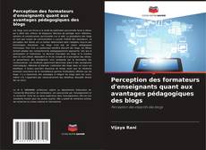 Bookcover of Perception des formateurs d'enseignants quant aux avantages pédagogiques des blogs
