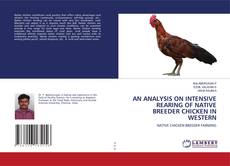Capa do livro de AN ANALYSIS ON INTENSIVE REARING OF NATIVE BREEDER CHICKEN IN WESTERN 
