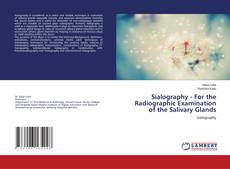 Capa do livro de Sialography - For the Radiographic Examination of the Salivary Glands 