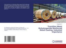Couverture de Transition Metal Dichalcogenide Reinforced Nickel Coating: Industrial importance