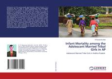 Capa do livro de Infant Mortality among the Adolescent Married Tribal Girls in AP 