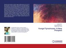 Capa do livro de Fungal Tyrosinases: A New Prospect 