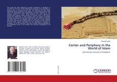 Portada del libro de Center and Periphery in the World of Islam