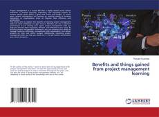 Portada del libro de Benefits and things gained from project management learning