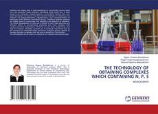 Portada del libro de THE TECHNOLOGY OF OBTAINING COMPLEXES WHICH CONTAINING N, P, S