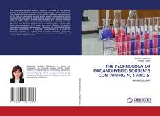 Portada del libro de THE TECHNOLOGY OF ORGANOHYBRID SORBENTS CONTAINING N, S AND Si