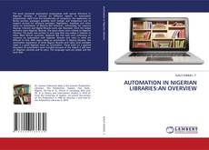 Capa do livro de AUTOMATION IN NIGERIAN LIBRARIES:AN OVERVIEW 