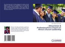 Buchcover von Africentrism & Professionalism's Impact on Africa's Church Leadership