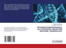 Capa do livro de APTAMERS:NANOMATERIALS AS A POTENTIAL AGENT FOR ANTIVIRAL THERAPEUTICS 