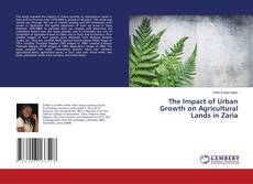 Copertina di The Impact of Urban Growth on Agricultural Lands in Zaria