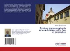 Обложка Emotion: managing phobia among christians in the face of persecution