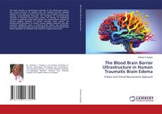 Couverture de The Blood Brain Barrier Ultrastructure in Human Traumatic Brain Edema