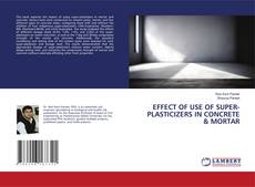 EFFECT OF USE OF SUPER-PLASTICIZERS IN CONCRETE & MORTAR kitap kapağı