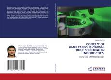 Buchcover von CONCEPT OF SIMULTANEOUS CROWN-ROOT SHIELDING IN ENDODONTICS