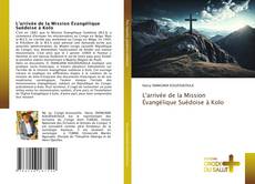 Bookcover of L'arrivée de la Mission Évangélique Suédoise à Kolo