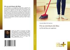 Bookcover of Fils ou serviteurs de Dieu