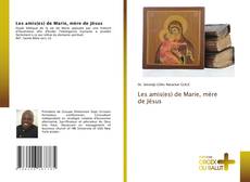 Обложка Les amis(es) de Marie, mère de Jésus