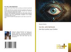 Bookcover of La vie, une épreuve