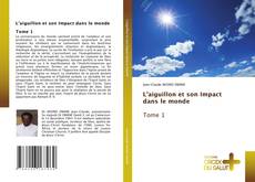 Buchcover von L’aiguillon et son Impact dans le monde Tome 1