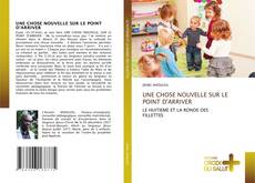 Buchcover von UNE CHOSE NOUVELLE SUR LE POINT D'ARRIVER