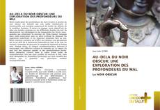 Bookcover of AU-DELA DU NOIR OBSCUR: UNE EXPLORATION DES PROFONDEURS DU MAL