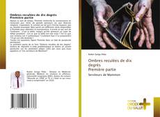 Bookcover of Ombres reculées de dix degrés Première partie