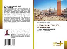 Copertina di L' EGLISE DANS TOUT SON ENTENDEMENT